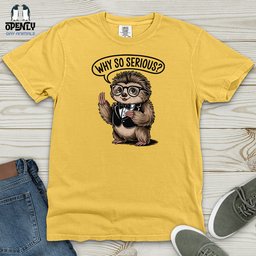 Why So Serious Heavy Cotton Comfort Colors Tee Gift For Animal Lover