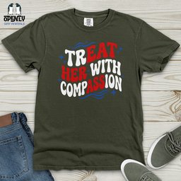 Treat Her With Compassion 02 Heavy Cotton Comfort Colors Tee Gift For Animal Lover