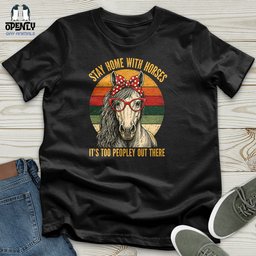 Stay Home With Horses Unisex T Shirt Gift For Horse Lover