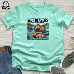 Wet Beavers Looking For Wood Unisex T Shirt Gift For Animal Lover