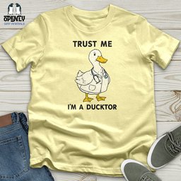 Trust Me Im A Ducktor Softstyle Tee Gift For Animal Lover