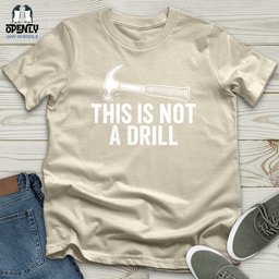 This Is Not A Drill Softstyle Tee Gift For Animal Lover