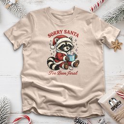 Sorry Santa Ive Been Feral 2 Unisex T Shirt Gift For Animal Lover