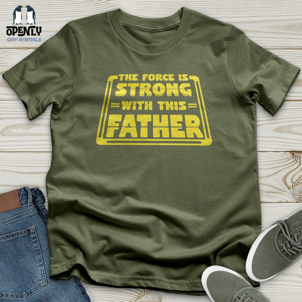 The Force Is Strong With This Father Softstyle Tee Gift For Dad