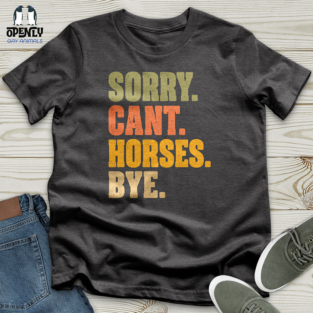 Sorry Cant Horses Bye Unisex T Shirt Gift For Horse Lover