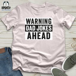Warning Dad Jokes Ahead Softstyle Tee Gift For Dad