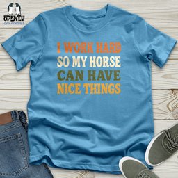 Work Hard Horse Layout Unisex T Shirt Gift For Horse Lover
