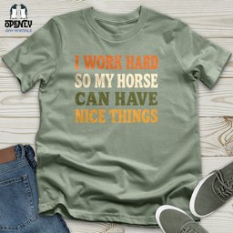 Work Hard Horse Layout Unisex T Shirt Gift For Horse Lover