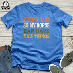 Work Hard Horse Layout Unisex T Shirt Gift For Horse Lover