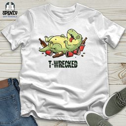 T Wrecked Unisex T Shirt Gift For Animal Lover
