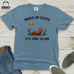 Wake Up Sluts Heavy Cotton Comfort Colors Tee Gift For Animal Lover