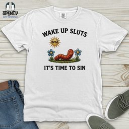 Wake Up Sluts Heavy Cotton Comfort Colors Tee Gift For Animal Lover