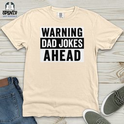 Warning Dad Jokes Ahead Heavy Cotton Comfort Colors Tee Gift For Dad