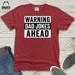 Warning Dad Jokes Ahead Heavy Cotton Comfort Colors Tee Gift For Dad