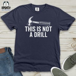 This Is Not A Drill Heavy Cotton Comfort Colors Tee Gift For Animal Lover