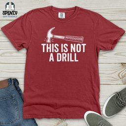 This Is Not A Drill Heavy Cotton Comfort Colors Tee Gift For Animal Lover