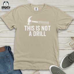 This Is Not A Drill Heavy Cotton Comfort Colors Tee Gift For Animal Lover