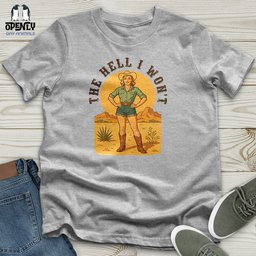 The Hell I Wont Unisex T Shirt Gift For Animal Lover