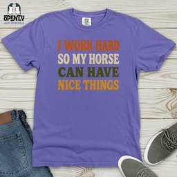 Work Hard Horse Layout Heavy Cotton Comfort Colors Tee Gift For Horse Lover