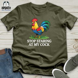 Stop Staring At My Cock Unisex T Shirt Gift For Animal Lover