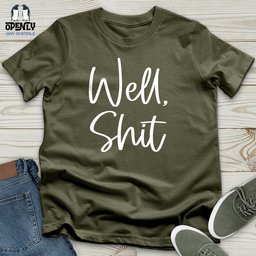 Well Shit Unisex T Shirt Gift For Animal Lover