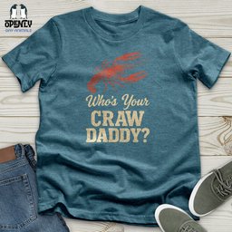 Whos Your Craw Daddy Unisex T Shirt Gift For Animal Lover