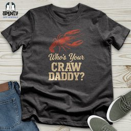 Whos Your Craw Daddy Unisex T Shirt Gift For Animal Lover