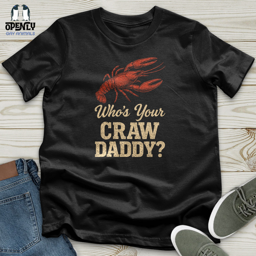 Whos Your Craw Daddy Unisex T Shirt Gift For Animal Lover