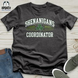 Shenanigans Coordinator Unisex T Shirt Gift For Animal Lover