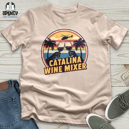 Catalina Wine Mixer Unisex T Shirt Gift For Animal Lover