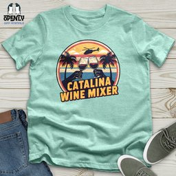 Catalina Wine Mixer Unisex T Shirt Gift For Animal Lover