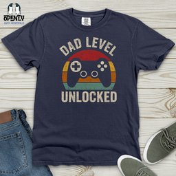 Dad Level Unlocked Heavy Cotton Comfort Colors Tee Gift For Dad