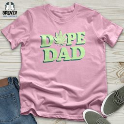 Dope Dad Unisex T Shirt Gift For Dad