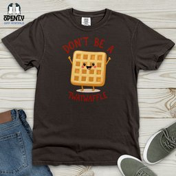 Dont Be A Twat Waffle Heavy Cotton Comfort Colors Tee Gift For Animal Lover