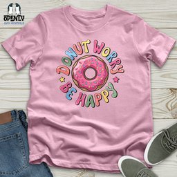 Donut Worry Be Happy Unisex T Shirt Gift For Animal Lover