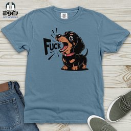 Funny Dachshund Sayings Heavy Cotton Comfort Colors Tee Gift For Dog Lover