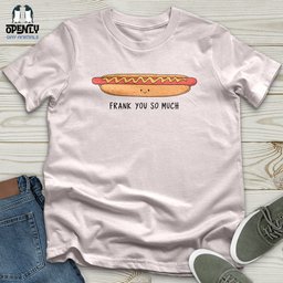 Frank You So Much Softstyle Tee Gift For Animal Lover