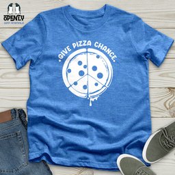 Give Pizza Chance Unisex T Shirt Gift For Animal Lover