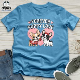 Forever Puppy Love Unisex T Shirt Gift For Animal Lover