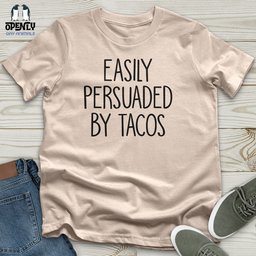 Easily Persuaded By Tacos Unisex T Shirt Gift For Animal Lover