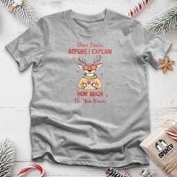 Dear Santa Before I Explain Unisex T Shirt Gift For Animal Lover
