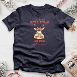 Dear Santa Before I Explain Unisex T Shirt Gift For Animal Lover