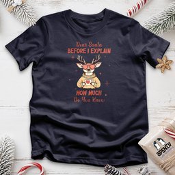 Dear Santa Before I Explain Unisex T Shirt Gift For Animal Lover