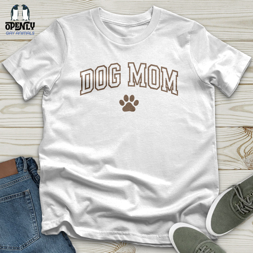 Dog Mom Unisex T Shirt Gift For Mom