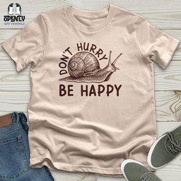 Dont Hurry Be Happy Unisex T Shirt Gift For Animal Lover