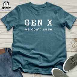 Gen X We Dont Care Unisex T Shirt Gift For Animal Lover