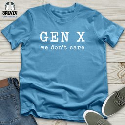 Gen X We Dont Care Unisex T Shirt Gift For Animal Lover