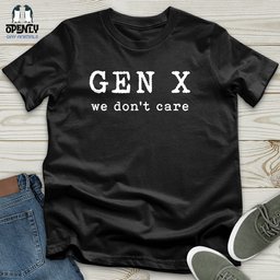 Gen X We Dont Care Unisex T Shirt Gift For Animal Lover