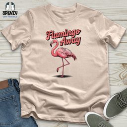Flamingo Away Unisex T Shirt Gift For Animal Lover