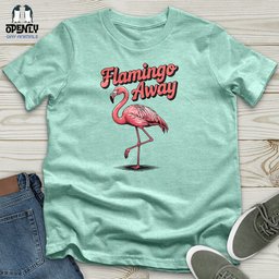 Flamingo Away Unisex T Shirt Gift For Animal Lover
